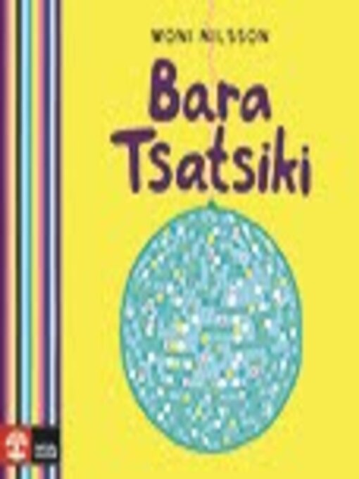 Titeldetaljer för Bara Tsatsiki av Moni Nilsson - Tillgänglig